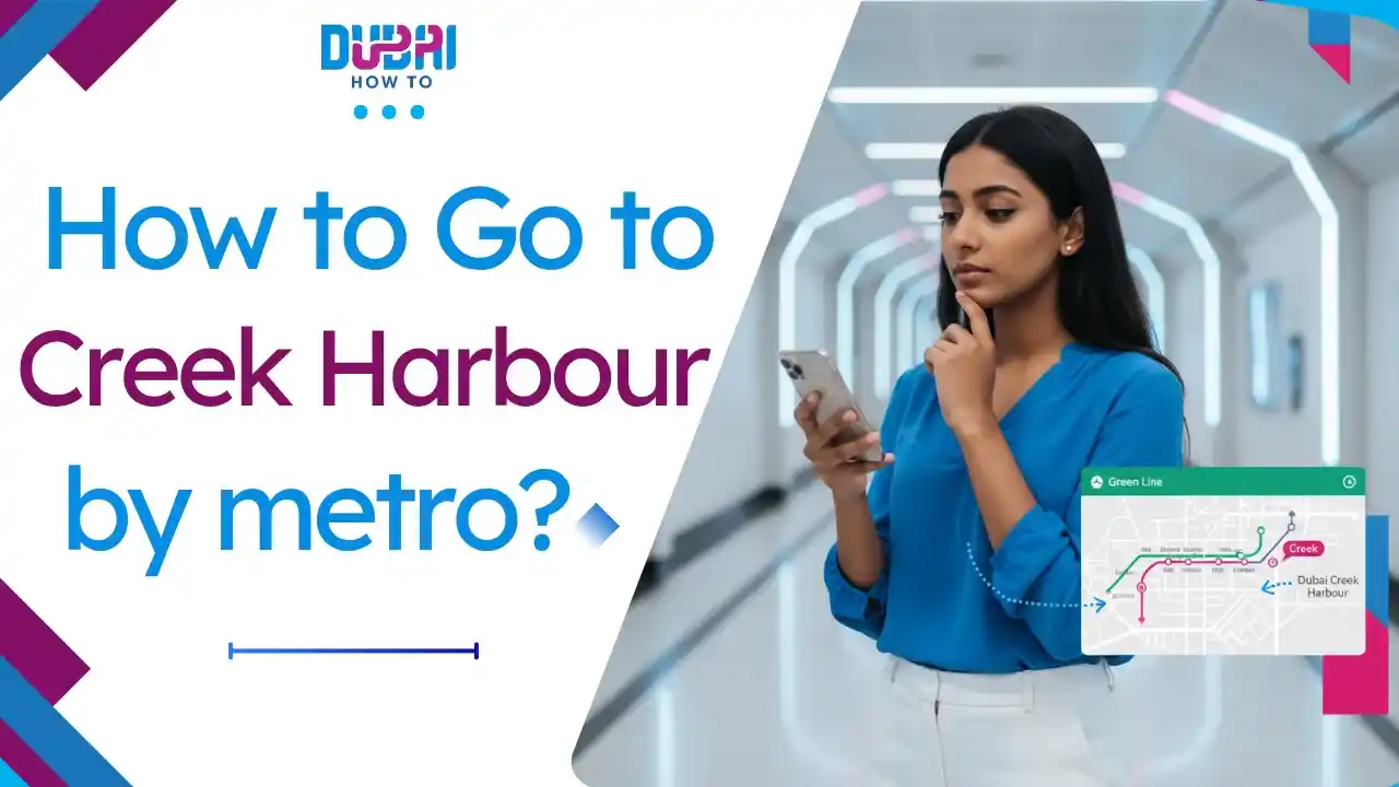 How to Go to Dubai Creek Harbour by Metro