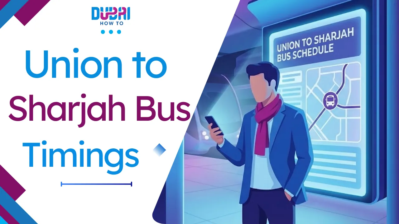 Union to Sharjah Bus Route Timings